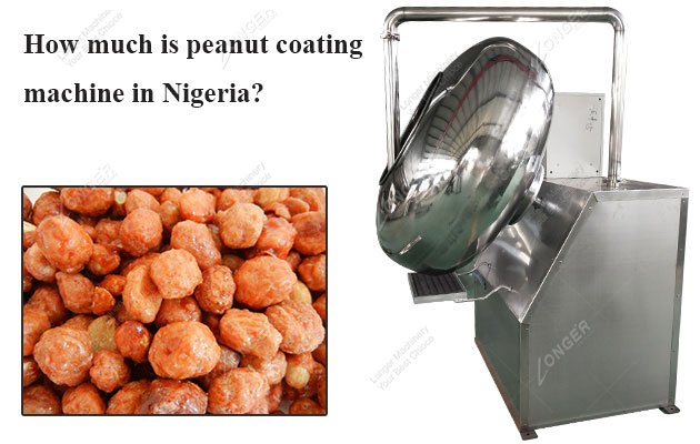 How much is peanut coating machine in Nigeria